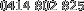 0414 802 825