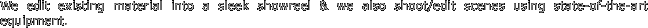 We edit existing material into